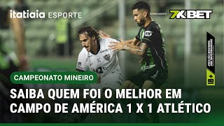 EQUIPE ITATIAIA ELEGE MELHOR EM CAMPO NO EMPATE ENTRE AMÉRICA E ATLÉTICO