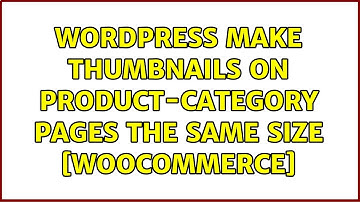 Wordpress: Make thumbnails on product-category pages the same size [WooCommerce] (2 Solutions!!)