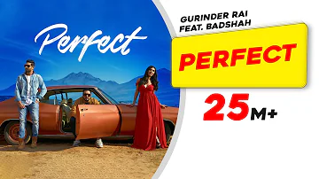 Perfect (Full Video) | Gurinder Rai feat. BADSHAH | Swaalina | Latest Punjabi Songs