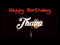 Happy birt.ay  thava