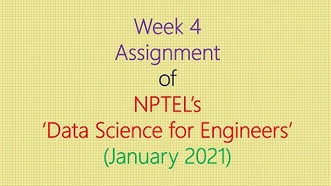 Assignment Solution for Week 4 (NPTEL - Data Science for Engineers)