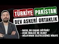 Türkiye - Pakistan Askeri İş Birliği Nasıl Bu Kadar Gelişti?