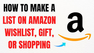 How to Make a List on Amazon: Wishlist, Gift, or Shopping – Full Guide