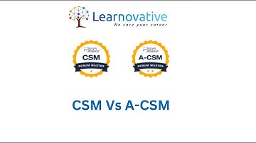 CSM (Certified Scrum Master) Vs A-CSM (Advanced Certified Scrum Master)