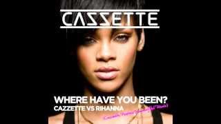 Rihanna -  Where Have You Been (Cazzette "Another Summery Hot" Remix)