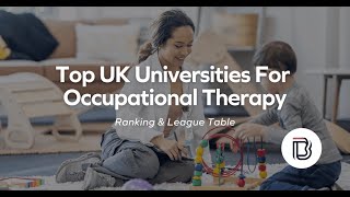 Top UK Universities for Occupational Therapy (Updated 2021 Rankings)
