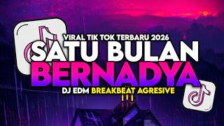 SATU BULAN - BERNADYA | DJ BREAKBEAT EDM AGRESIF VIRAL TIKTOK TERBARU 2026 #Bernadya #SatuBulan #dj