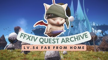 Lv.54 Far from Home | No Commentary | FFXIV Quest Archive