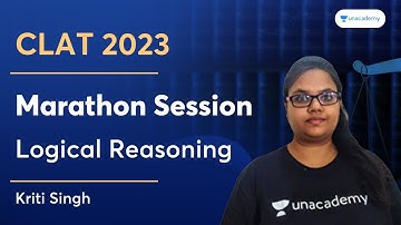 Marathon Session | Logical Reasoning | Kriti Singh | Unacademy CLAT