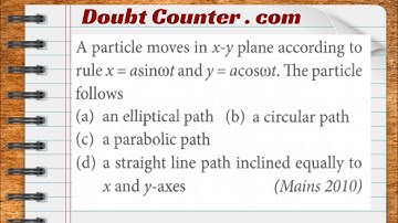 A particle moves in x-y plane according to rule. The particle follows (a) an elliptical path (b) a