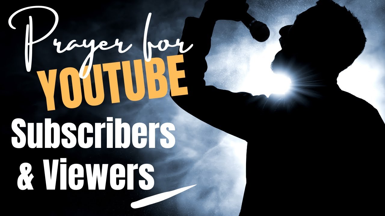 A HEARTFELT PRAYER FOR YOUTUBE SUBSCRIBERS AND VIEWERS - YouTube