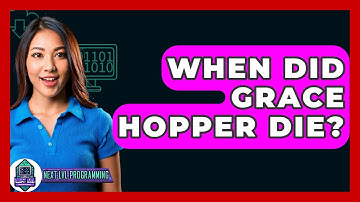 When Did Grace Hopper Die? - Next LVL Programming