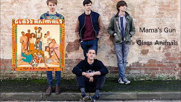 Glass Animals - Mama's Gun