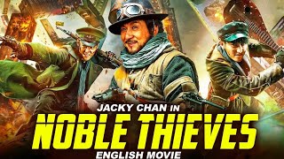 NOBLE THIEFS - Hollywood English Movie | Jackie Chan Hit Action Adventure Full Movie In English