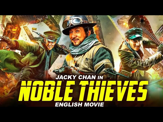 NOBLE THIEVES - Hollywood English Movie | Jackie Chan Hit Action Adventure Full Movie In English class=