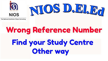 459. Wrong Reference number? Find your Study Centre