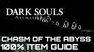 Dark Souls Remastered 100% Item Guide CHASM OF THE ABYSS