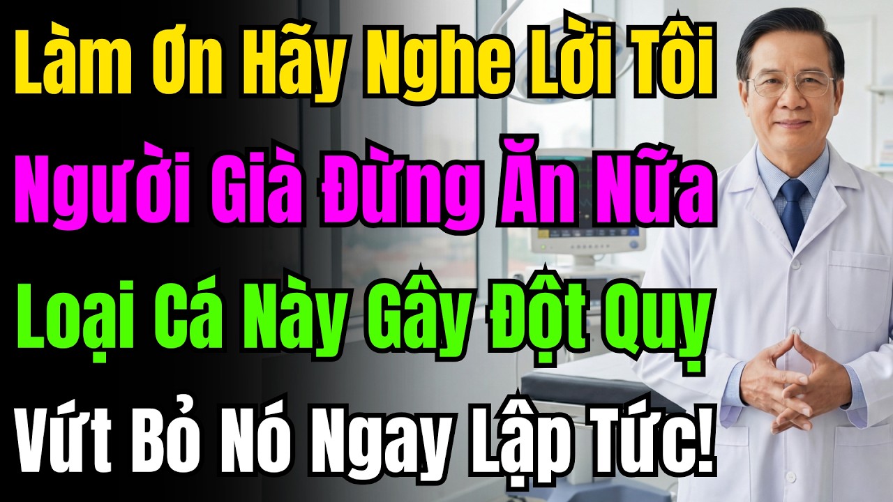 Bác Sĩ Tim Mạch Sốc Nặng: Loại Cá Này Gây Đột Quỵ Chỉ Sau Một Đêm, Tuyệt Đối Tránh Xa Ngay.