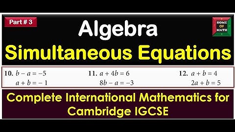 Algebra Simultaneous Equations | Cambridge IGCSE Math Guide (UK Curriculum) Part#3