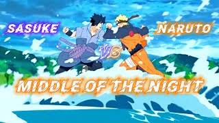 NARUTO VS SASUKE | MIDDLE OF THE NIGHT | [EDIT/AMV]!