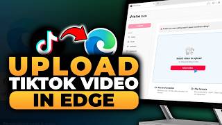 How To Upload TikTok Video in Microsoft Edge (𝟮𝟬𝟮𝟲) | 100% WORKS | NO Yapping, To The Point & EASY! screenshot 5