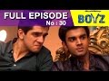 Boyz Episode 30 (7th October 2015) Video