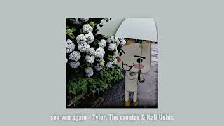 see you again - Tyler, The creator & Kali Uchis // sped up