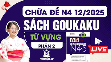 CHỮA ĐỀ N4 - GOUKAKU (TỪ VỰNG - PHẦN 2) CÙNG VÔ DIỆN SS | CHỮA ĐỀ JLPT N4 2025