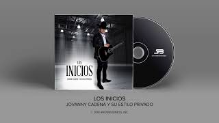 Video voorbeeld van "Jovanny Cadena y Su Estilo Privado - Los Inicios [Official Audio]"