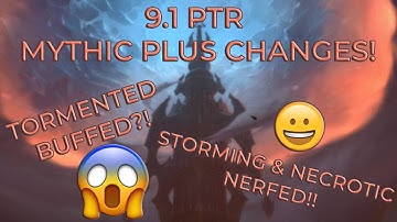 9.1 PTR Changes to Mythic Plus - Tormented, Storming, Necrotic, Trash & Boss Tuning!