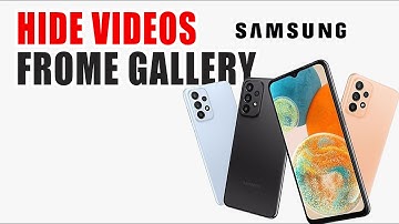 How To Hide Videos From Gallery Samsung A24