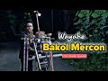 Wayahe bakol mercon  eps 104