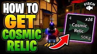 How To Get Cosmic Relic in Fisch - Quick Guide