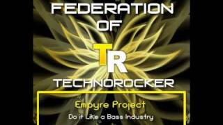 FoT Vol. 6 - Empyre Project - Do it Like a Bass Industry