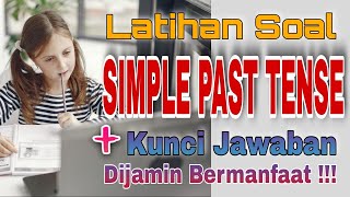 LATIHAN SOAL SIMPLE PAST TENSE DISERTAI KUNCI JAWABAN