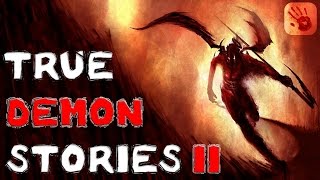 4 Terrifyingly TRUE Demon Encounter HORROR Stories (Vol. 2)