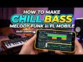 How to make chill bass melody funk in fl mobile studio 