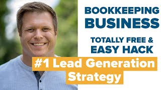 Bookkeeping Business:  #1 Thing for a Steady Stream of Leads within CPA Tax and Accountant Business