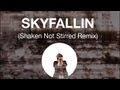 Skyfallin shaken not stirred remix