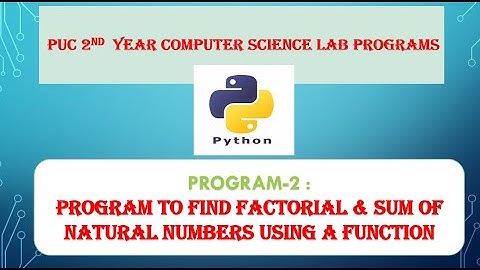part A 2. Menu driven program in python to find factorial, & sum of natural Numbers using a function