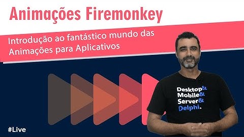 Animações em Firemonkey - Aprenda a criar animações para aplicativos
