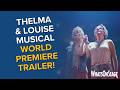 Thelma &amp; Louise musical | World premiere trailer with Amy Lennox and Rachel Tucker