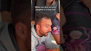 When You Find Out Your Daughter Is A Gojo Fan…