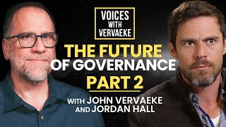 The Future of Governance Part 2 | Jordan Hall and John Vervaeke | Voices with Vervaeke