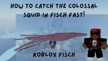 How to catch the Colossal Squid in Roblox Fisch (Fast)
