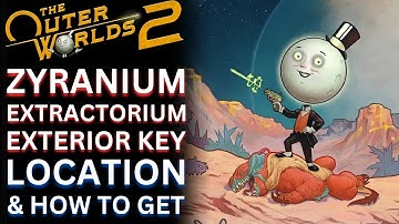 Zyranium Extractorium Exterior Key Location & How to Get it - The Outer Worlds 2