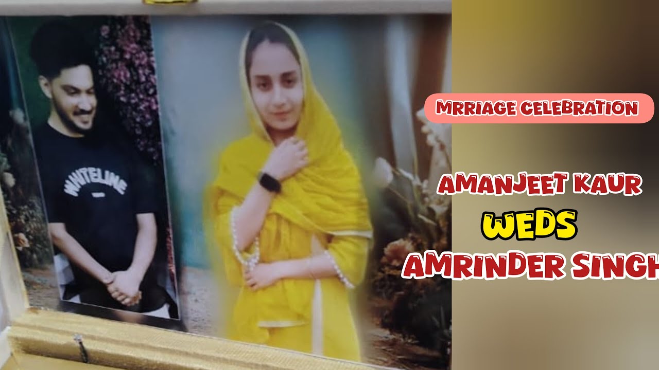 Marriage CereMony ।। Amanjeet kaur weds Amrinder Singh