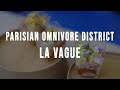 Parisian Omnivore District : La Vague