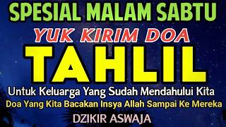 TAHLIL MALAM SABTU‼️ YUK KIRIM DOA TAHLIL UNTUK KELUARGA YANG SUDAH MENINGGALKAN KITA