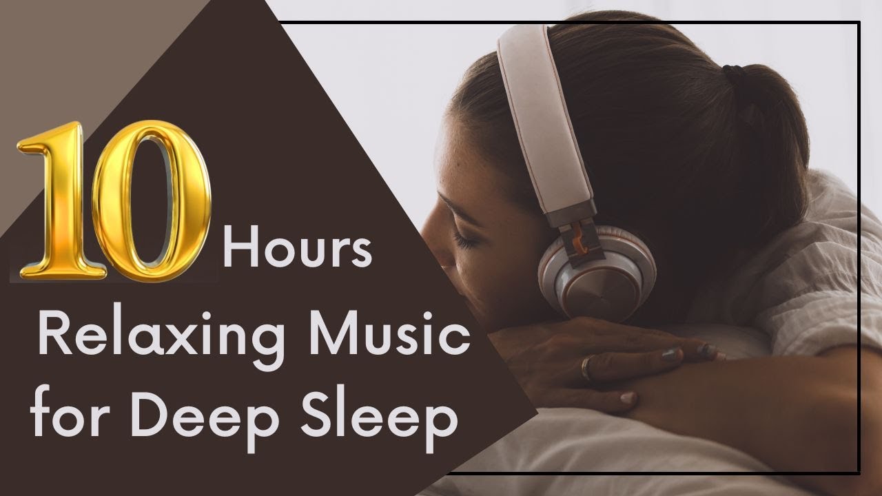 10 Hours of Relaxing Deep Sleep Music For Adults & Babies YouTube